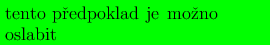 ##################################
#tento#pˇredpoklad##je#mo#ˇzno#######
#oslabit########################## 