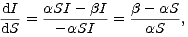 dI-= aSI---bI = b---aS,
dS     -aSI       aS

