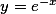 \ y = e^{-x}