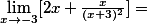 \lim\limits_{x\to -3} [2x+ \frac {x}{(x+3)^2}]=