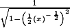 \frac{1}{\sqrt {1-\left( {\frac{1}{2}(x)^{-\,\frac{1}{2}}} \right)^2} }