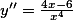 y&apos;&apos;=\frac{4x-6}{x^4}