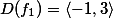 D(f_1)=\left\langle {-1,3} \right\rangle