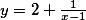 y=2+\frac 1{x-1}