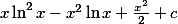 x\ln^2 x-x^2\ln x+\frac{x^2}{2}+c