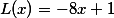 L(x)=-8x+1