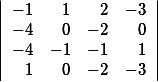 \left|\begin{array}{rrrr} -1& 1& 2& -3\\ -4& 0& -2& 0\\ -4& -1& -1& 1\\ 1& 0& -2& -3 \end{array}\right|