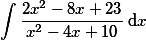 \displaystyle{\int \frac{2x^2-8x+23}{x^2-4x+10}{\:{\rm d}x}}