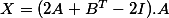 X=(2A+B^T -2I).A