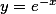 y=e^{-x}